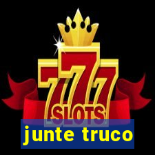 junte truco